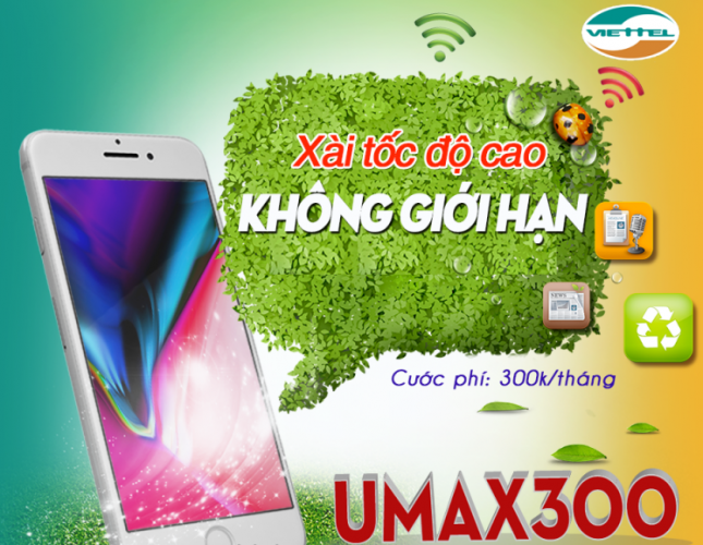 Gói cước UMAX300 của Viettel Gói Cước Data 4G Viettel 300k Siêu Tốc Độ